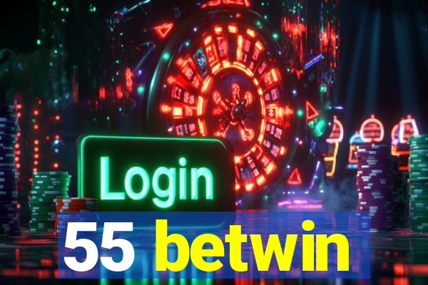 55 betwin